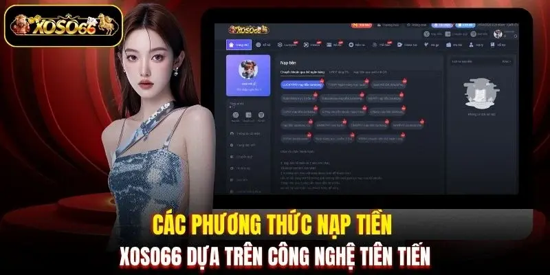 Các phương thức nạp tiền XOSO66 dựa trên công nghệ tiên tiến