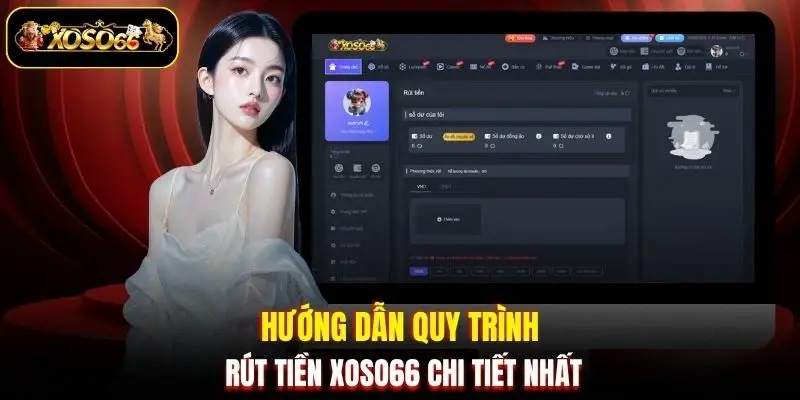 Hướng dẫn quy trình rút tiền XOSO66 chi tiết nhất