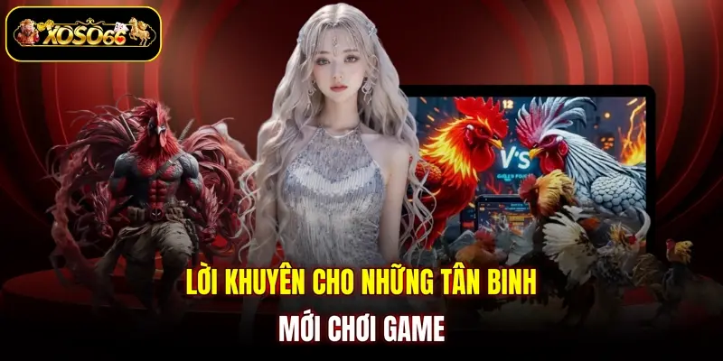 Lời khuyên cho những tân binh mới chơi game