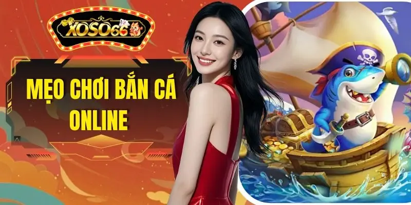 Mẹo Chơi Bắn Cá Online