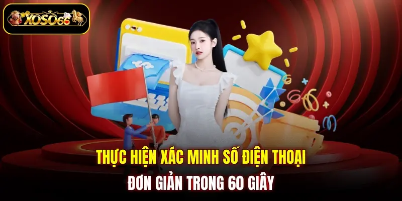 Thực hiện xác minh số điện thoại đơn giản trong 60 giây