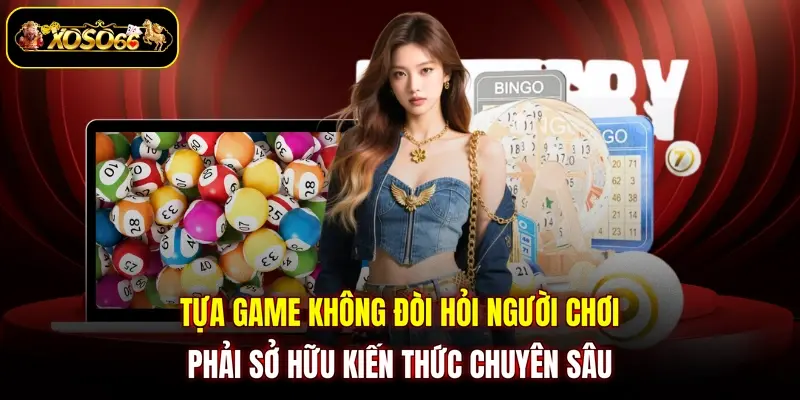 Tựa game không đòi hỏi người chơi phải sở hữu kiến thức chuyên sâu
